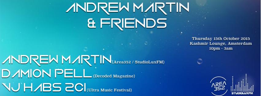 ANDREW MARTIN (Area352 / Studio Lux FM) and Friends
